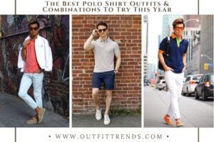 Men’s Polo Shirt Outfits: 35 Modern Ways to Wear Polo Shirts