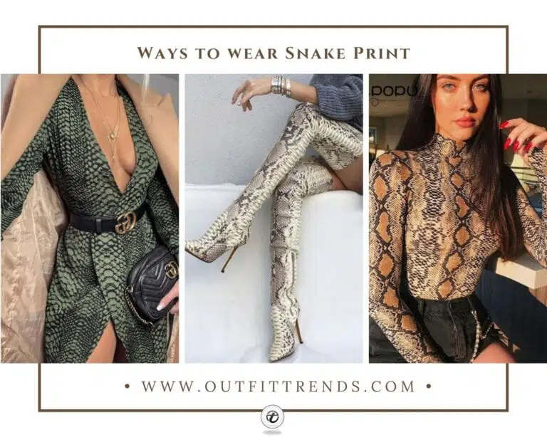 How to Wear Snakeskin Print Outfits- 34 Styling Tips