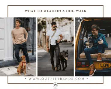 20 Best Dog Walking Outfits For Men with Tips