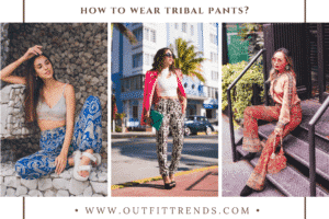 Tribal Pants Outfits - 42 Ways to Wear Tribal Printed Pants
