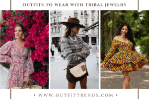 How To Style Tribal Jewelry ? 35 Outfit Ideas