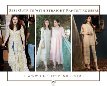How to Wear Straight Pants with Desi Outfits? 22 Best Ideas