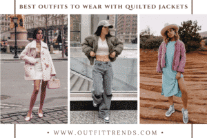 How to wear Quilted Jackets ? 31 Chic Oufit Ideas