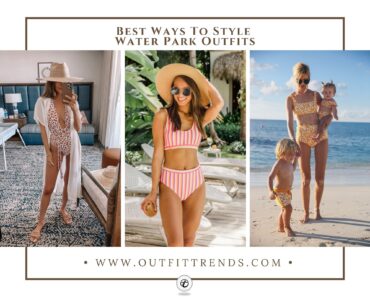 Water Park Outfits: 27 Ideas on What to Wear to a Water Park