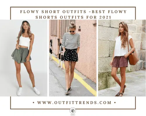 How to Style Flowy Shorts ? 20 Outfit Ideas