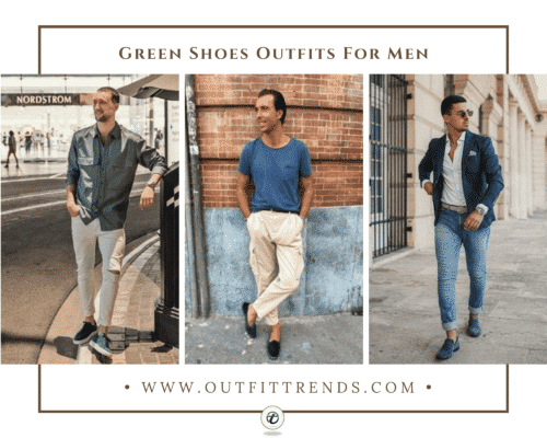 What to Wear with Green Shoes? 30 Outfit Ideas for Men