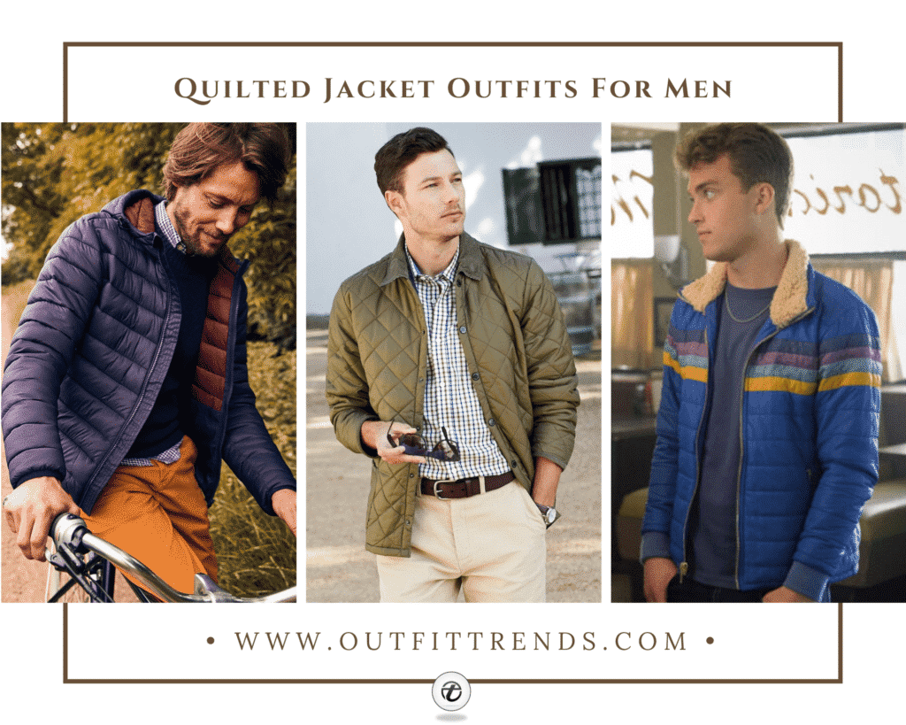 quilted jacket outfits for men