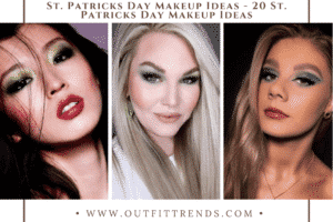 20 Cute St. Patricks Day Makeup Ideas 2022 For Flawless Look