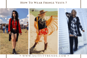 Fringe Vest Outfits – 21 Ideas on How to Wear Fringe Vests