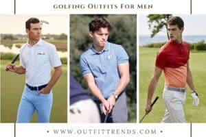 25 Best Golfing Outfits for Men – What to Wear Golfing?