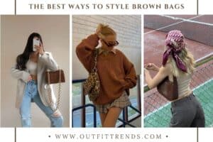 25 Outfit Ideas On How to Wear a Brown Bag
