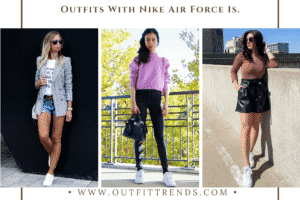 How To Wear Nike Air Force 1s : 19 Outfit Ideas