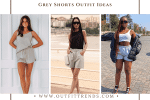 Grey Shorts Outfit Ideas - 20 Ideas How To Wear Grey Shorts