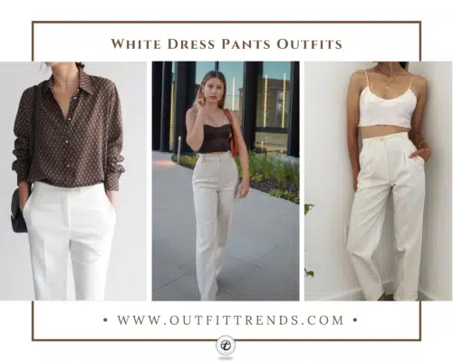 20 Best White Dress Pants Outfit Ideas to Try
