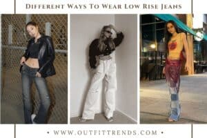 Low Rise Jeans Outfits-10 Tips on How to Wear Low Rise Jeans