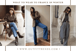 What to Wear in France in Winters? 22 Outfits & Packing List