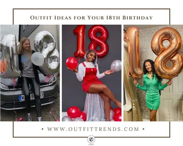 Girls’ 18th Birthday Outfits Ideas : 21 Styling Tips