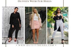 How To Wear Fur Heels? 25 Outfit Ideas & Styling Tips