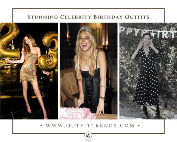 30 Best Female Celebrities Birthday Outfits Of All Time