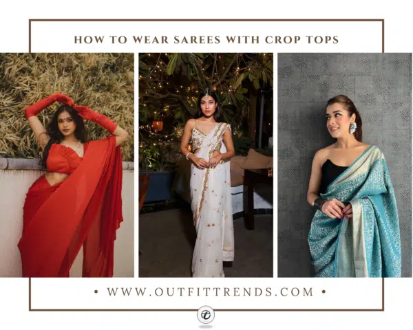 16 Ideas on How to Wear Sarees with Crop Tops This Year