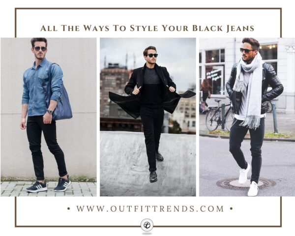34 Black Jeans Outfits for Men & Styling Tips