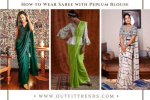 13 Tips on How to Wear Saree with Peplum Blouse or Top