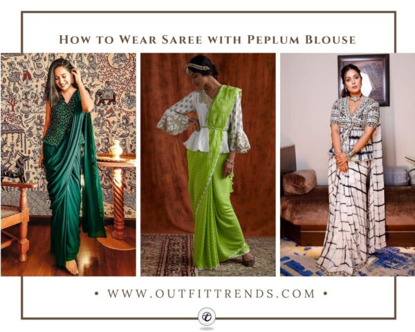 13 Tips on How to Wear Saree with Peplum Blouse or Top