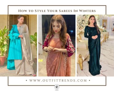 How to wear sarees in winter? 22 Ways to Layer Your Saree