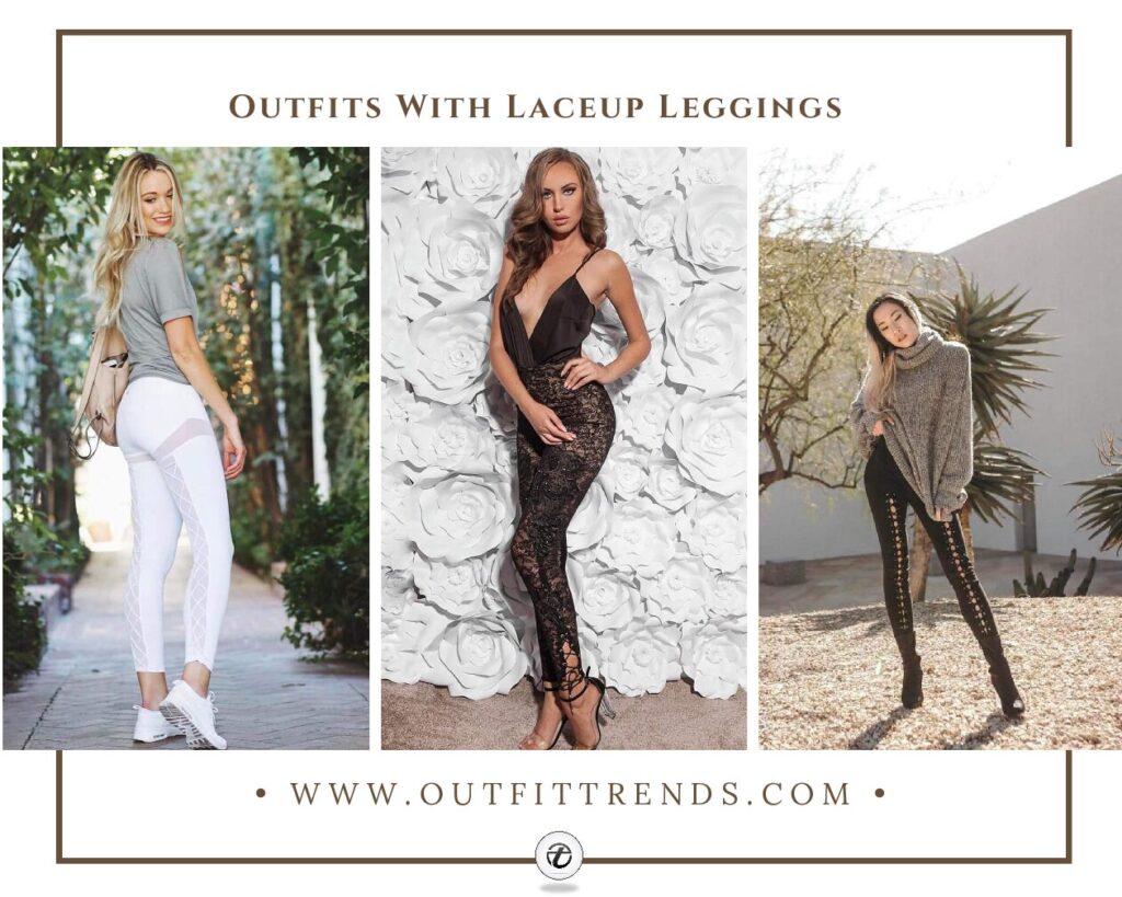 Outfits With Lace up Leggings And 20 Ways To Style Them Outfits With Lace up Leggings And 20 Ways To Style Them