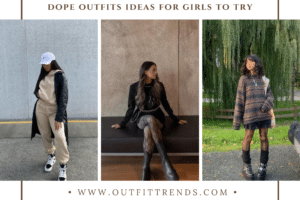 Dope Outfits for Girls - 28 Dope Fashion Ideas You Can Try