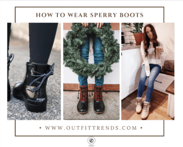 How To Wear Sperry Boots ? 20 Outfit Ideas