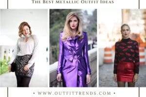 How To Wear Metallic Outfits ? 31 Styling Tips