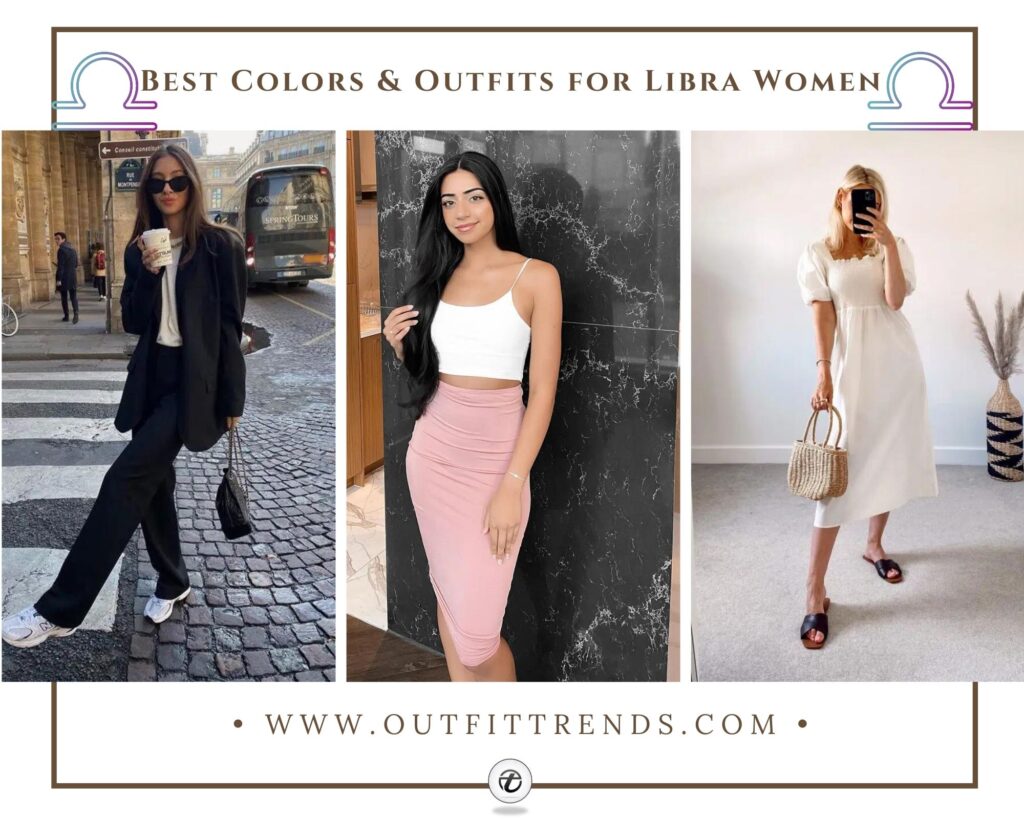 20 Best Outfits for Libra Women to Have in Their Wardrobes 20 Best Outfits for Libra Women to Have in Their Wardrobes