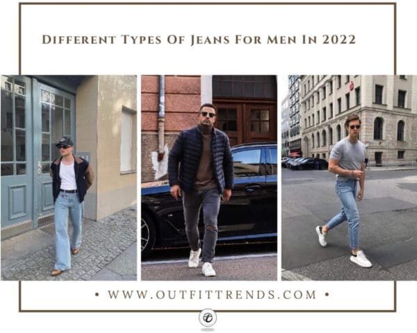 Types of Jeans For Men 20 Different Styles You Must know