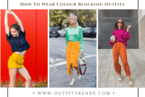 How To Wear Color Blocking Outfits? 13 Ideas for Women