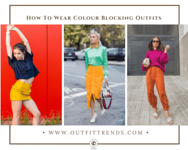 How To Wear Color Blocking Outfits? 13 Ideas for Women