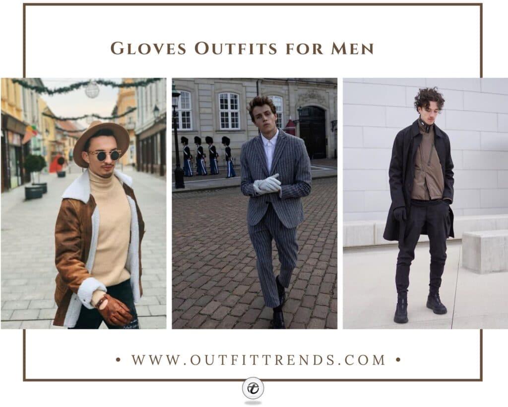 Gloves Outfits for Men: Glove Types & 20 Tips to Wear Gloves Gloves Outfits for Men: Glove Types & 20 Tips to Wear Gloves