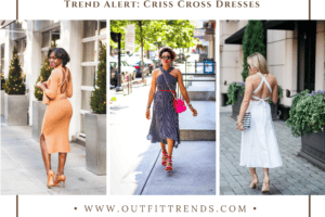 How to Wear a Criss Cross Dress? 17 Fabulous Outfit Ideas