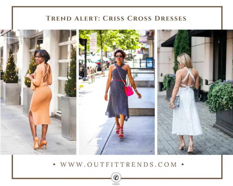 How to Wear a Criss Cross Dress? 17 Fabulous Outfit Ideas