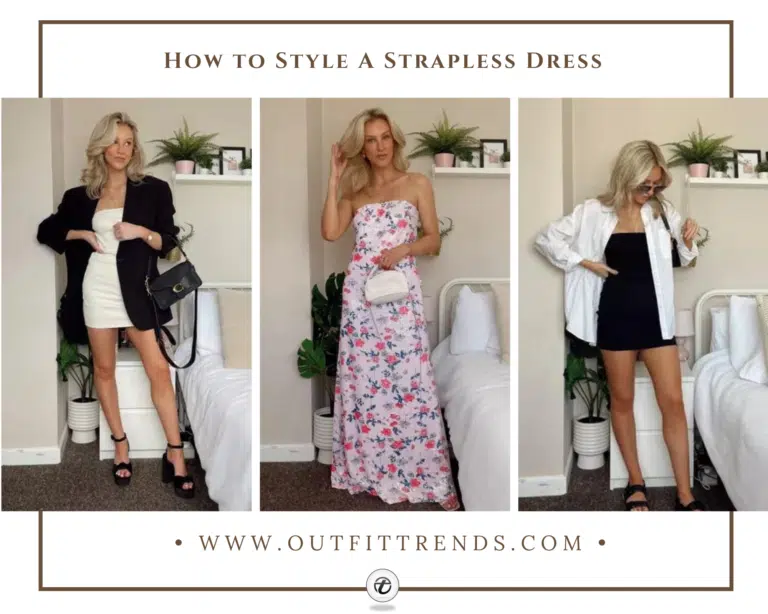 How To Wear a Strapless Dress? 24 Styling Ideas & Tips