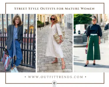 31 Street Style Outfits For Women Over 40 & 50 31 Street Style Outfits For Women Over 40 & 50