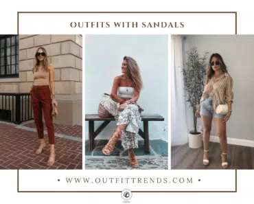 20 Cute Outfits to Wear with Sandals with Styling Tips 20 Cute Outfits to Wear with Sandals with Styling Tips