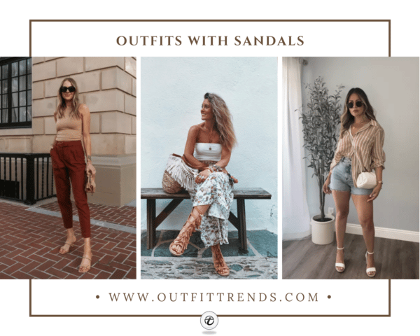 20 Cute Outfits to Wear with Sandals with Styling Tips