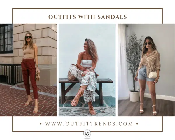 20 Cute Outfits to Wear with Sandals with Styling Tips