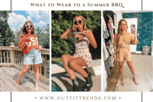 What to Wear to a Summer BBQ? 20 Outfit Ideas for Women
