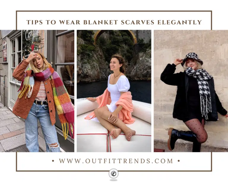 50 Amazing Blanket Scarf Outfit Ideas with Styling Tips