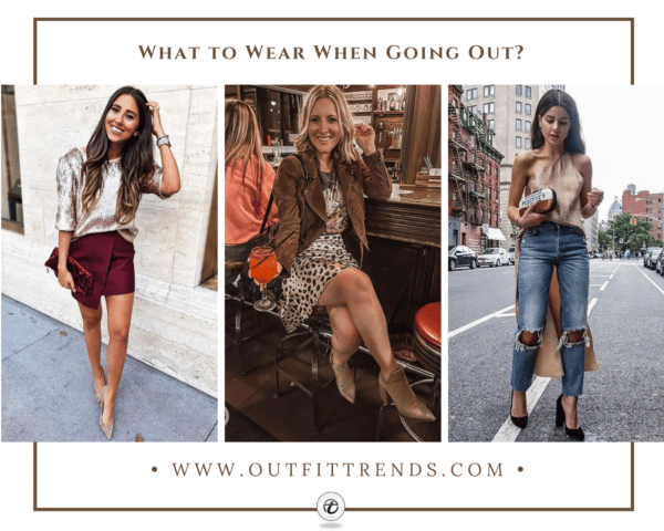25 Cute Going Out Outfit Ideas with Styling Tips