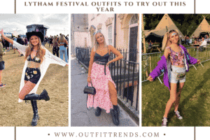 What to Wear at Lytham Festival? 20 Outfit Ideas for Women