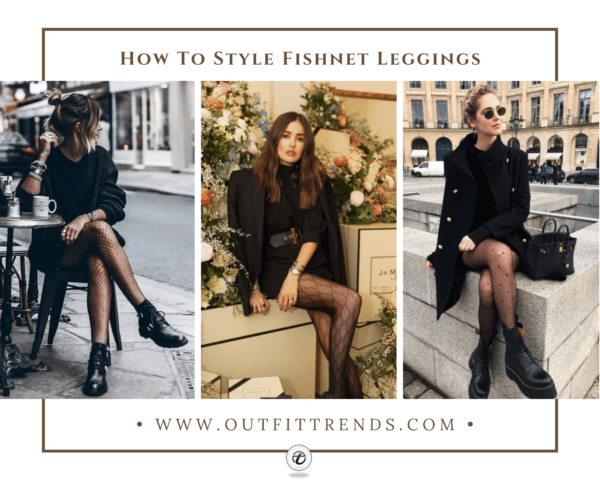 How To Style Fishnet Leggings ? 20 Stylish Outfit Ideas