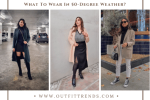 What To Wear In 50-Degree Weather ? 20 Chic Outfit Ideas